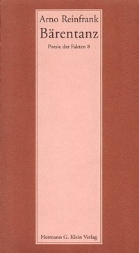 Arno Reinfrank|Bärentanz|Poesie der Fakten 8|Hermann G. Klein Verlag Speyer 1994