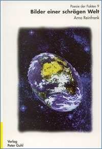 Arno Reinfrank |Bilder einer schrägen Welt  |Poesie der Fakten 9 Verlag |Peter Guhl Rohrbach/Pfalz 1996
