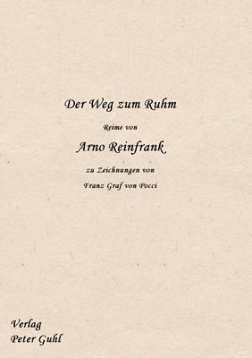 Der Weg zum Ruhm|Reime von Arno Reinfrank|zu Zeichnungen von Franz Graf von Pocci||Verlag Peter Guhl|ISBN 3-930760-36-3