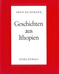 Arno Reinfrank |Geschichten aus Ithopien |Starczewski Höhr-Grenzhausen