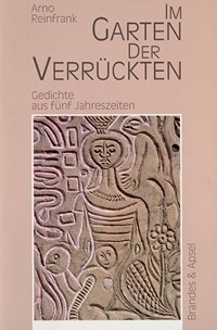 Arno Reinfrank|Im Garten der Verrückten|Brandes & Apsel 1999