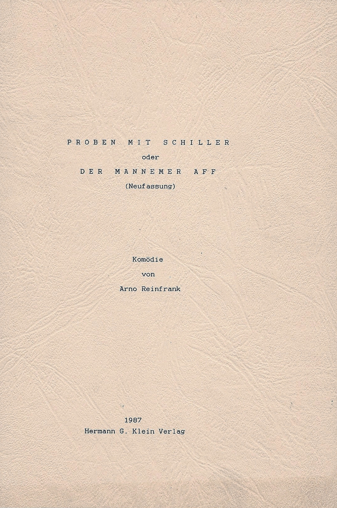 Arno Reinfrank|Proben mit Schiller|Hermann G. Klein Verlag|Speyer 1987