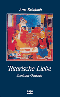 Arno Reinfrank|Tatarische Liebe|Asso Verlag Oberhausen 1985