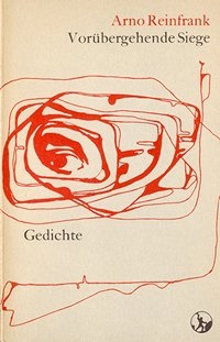 Arno Reinfrank |Vorübergehende Siege |Steinklopfer-Verlag Egnach 1963
