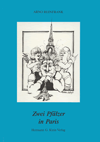 Arno Reinfrank|Zwei Pfälzer in Paris|Hermann G. Klein Verlag 1993