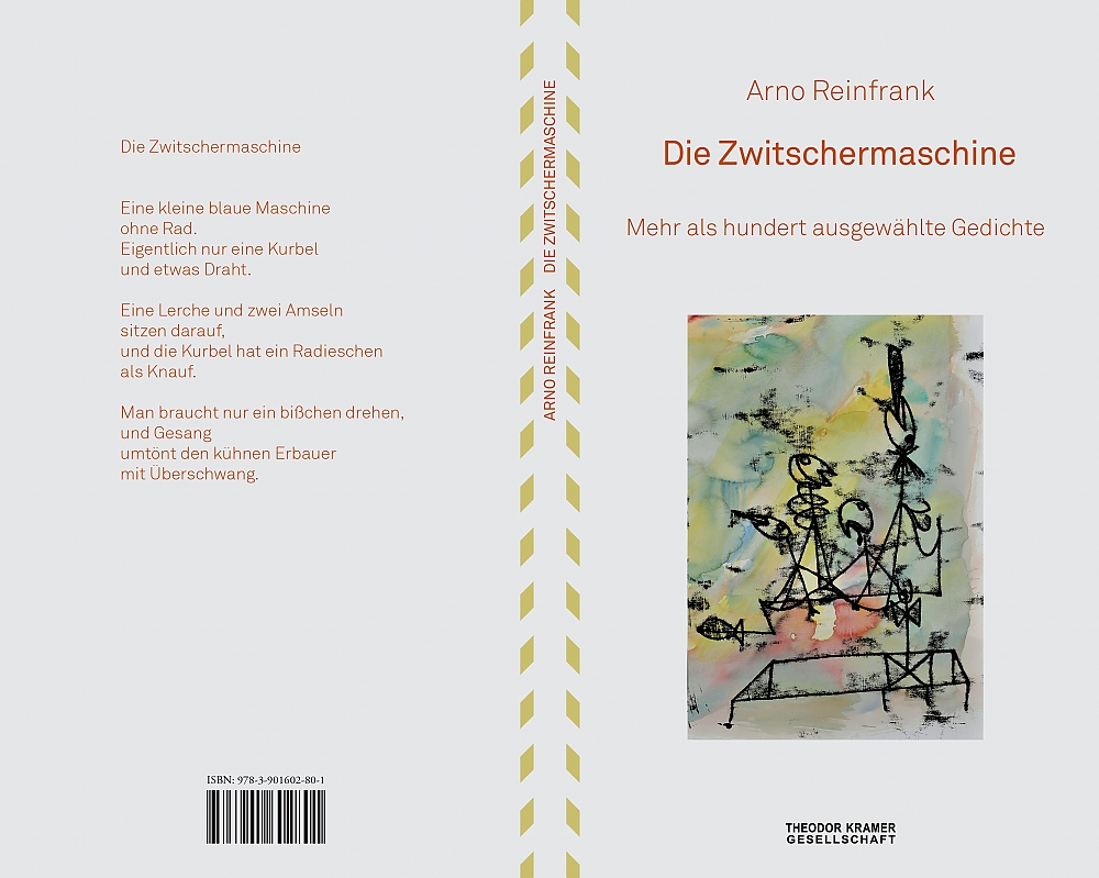 Jeanette Koch, Konstantin Kaiser, Monika Rinck|Die Zwitschermaschine.|Ausgewählte Gedichte von Arno Reinfrank|Theodor Kramer Gesellschaft, Wien